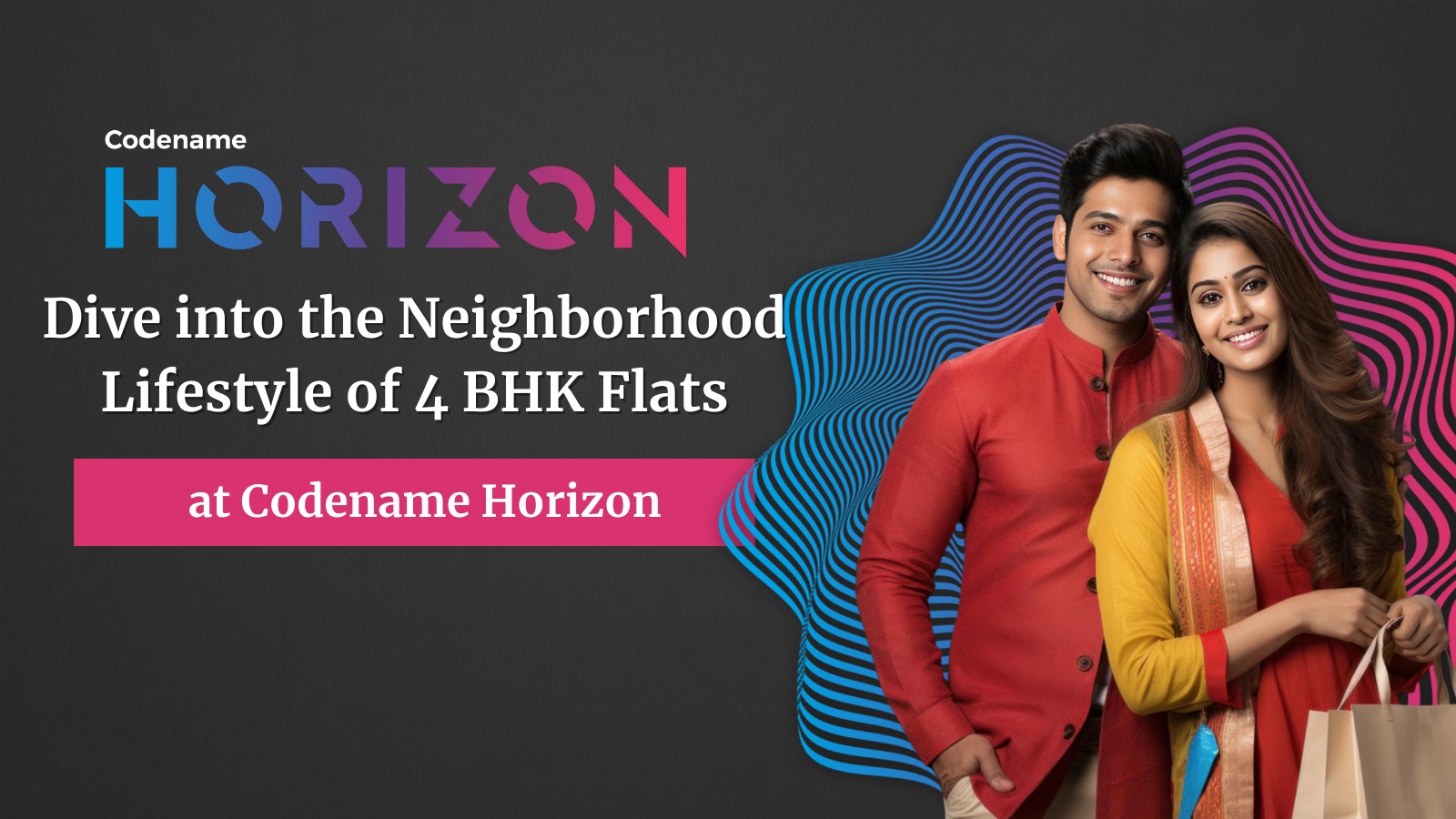 Dive into the Neighborhood Lifestyle of 4 BHK Flats at Codename Horizon